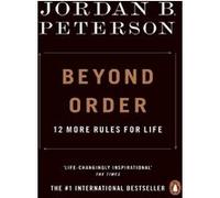 Jordan B. Peterson – Beyond Order: 12 More Rules for Life – Poche (Anglais)