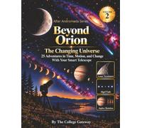 Beyond Orion: The Changing Universe: 25 Adventures in Time, Motion, and Change With Your Smart Telescope