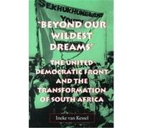 Beyond Our Wildest Dreams, Reconsiderations in Southern African History Ineke Van Kessel (Auteur)