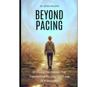 Beyond Pacing: 20 Crucial Discoveries That Transformed My Long COVID and PEM Recovery