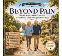 Beyond Pain: Simple Steps toward Function, Confidence, and Getting Your Life Back
