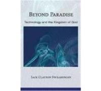 Beyond Paradise: Technology and the Kingdom of God Swearengen, Jack Clayton (Auteur)