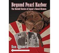 Beyond Pearl Harbor: The Untold Stories of Japan's Naval Airmen