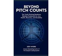 Beyond Pitch Counts: The Youth Pitching Readiness Decision Framework for Arm Health, Recovery, and Durability