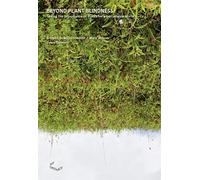 Beyond Plant Blindness - Seeing the Importance of Plants for a Sustainable World