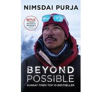 Beyond Possible: The inspirational autobiography of the celebrated mountaineer