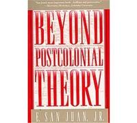 Beyond Postcolonial Theory E. San Juan (Auteur)