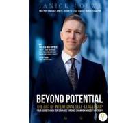 Beyond Potential, The Art Of Intentional Self-Leadership, Your Guide To High Performance Through Champion Mindset Mastery