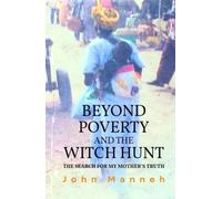 Beyond Poverty and the Witch Hunt: The Search for my Mother's Truth