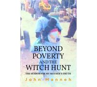 Beyond Poverty and the Witch Hunt: The Search for my Mother's Truth