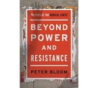 Beyond Power and Resistance by Peter Bloom Peter Bloom (Auteur)