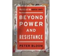 Beyond Power and Resistance by Peter Bloom Peter Bloom (Auteur)