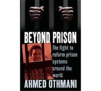 Beyond Prison, Human Rights in Context, 3 Ahmed Othmani, Sophie Bessis (Auteur)