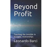 Beyond Profit: Touching The Invisible In Business Relationships