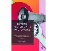 Beyond Prolife and Prochoice by Fran Amery Fran Amery (Auteur)