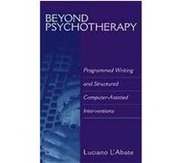 Beyond Psychotherapy, Developments in Clinical Psychology Series Luciano L'Abate (Auteur)