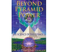 Beyond Pyramid Power - The Science of the Cosmos II