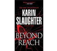 Beyond Reach A Novel by Karin Slaughter Karin Slaughter (Auteur)