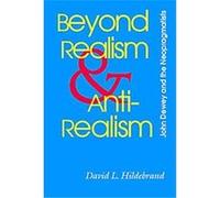 Beyond Realism and Antirealism, The Vanderbilt Library of American Philosophy David L. Hildebrand, David L. Hilderbrand (Auteur)
