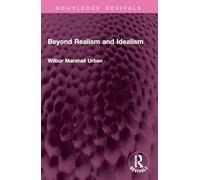 Beyond Realism and Idealism