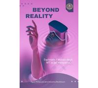 Beyond Reality, Esplorare il Mondo degli NFT e del Metaverso