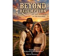 Beyond Redemption: Joy and Suffering in the Old West