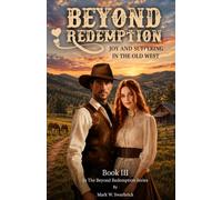 Beyond Redemption: Joy and Suffering in the Old West