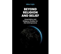 Beyond Religion and Belief: Uncertainty and Religious Studies for the Anthropocene