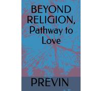 BEYOND RELIGION, Pathway to Love