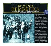 Beyond Rembetika : The Music And Dance Of Epirus Recordings 1919-1958