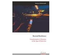 Beyond Resilience: Transformative Urbanism in the Age of Polycrisis