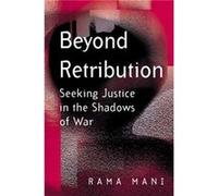 Beyond Retribution by Rama Cntre for Humanitarian Dialogue Mani Mani, Rama (Auteur)