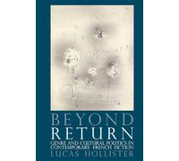 Beyond Return: Genre and Cultural Politics in Contemporary French Fiction