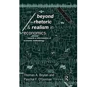Beyond Rhetoric And Realism In Economics