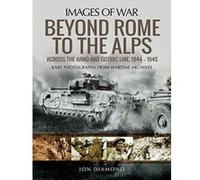 Beyond Rome to the Alps: Across the Arno and Gothic Line, 1944-1945 - [Version Originale] Inconnu (Auteur)