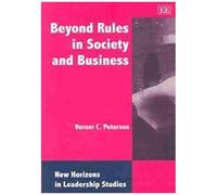 Beyond Rules In Society And Business
