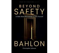 Beyond Safety A Fable About the Courage to Trust Yourself - BAHLON - Joy House - ebook (ePub) - Livre