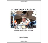 Beyond Salsa Percussion: Calixto Oviedo: Drums And Timbales: Basic Rhythms