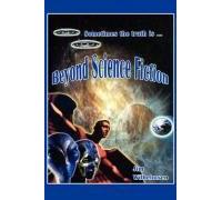 Beyond Science Fiction!