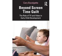 Beyond Screen Time Guilt