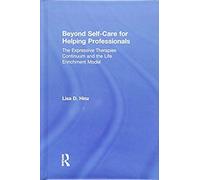 Beyond Self-Care For Helping Professionals