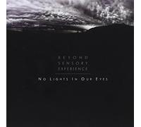 Beyond Sensory Experience - No Light in Our Eyes [Import]