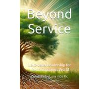 Beyond Service: Level Leadership For Next A Conscious World