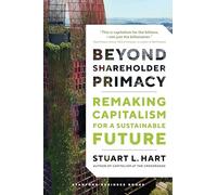Beyond Shareholder Primacy by Stuart Hart Stuart Hart (Auteur)