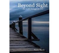 Beyond Sight: the world through my lens