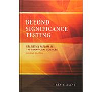 Beyond Significance Testing: Statistics Reform in the Behavioral Sciences