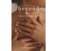 Beyond Skin Deep: Unlock a Healthy Self and Body Image When You Feel You're Not Enough
