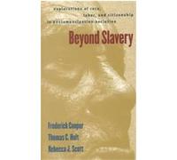 Beyond Slavery Frederick Cooper, Rebecca J. Scott, Thomas C. Holt (Auteur)