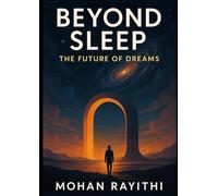 BEYOND SLEEP: The Future of Dreams