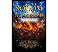 BEYOND SODOM AND GOMORRAH: UNDERSTANDING THE SIGNS OF A HUMANITY THAT HAS LOST THE SENSE OF THE SACRED